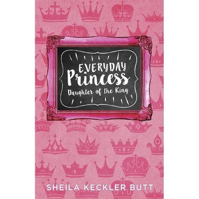 Everyday Princess - by  Sheila Butt (Paperback)