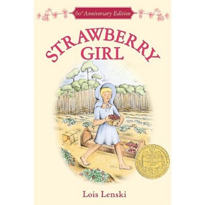 Strawberry Girl - (Trophy Newbery) by  Lois Lenski (Paperback)