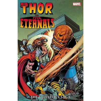 Thor and the Eternals: The Celestials Saga - by  Roy Thomas & Mark Gruenwald & Ralph Macchio (Paperback)