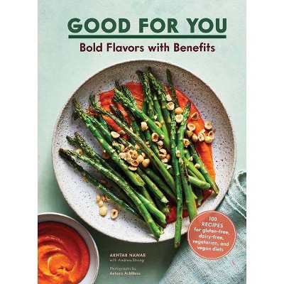 Good for You - by Akhtar Nawab (Hardcover)