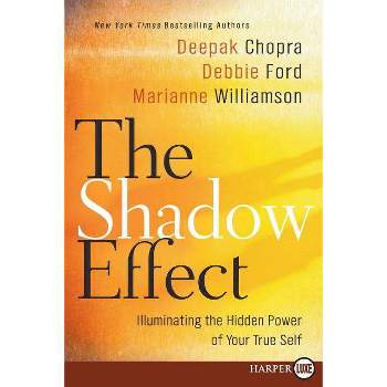 The Shadow Effect LP - Large Print by  Deepak Chopra & Marianne Williamson & Debbie Ford (Paperback)