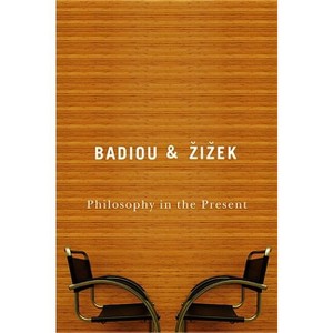 Philosophy in the Present - by Alain Badiou & Slavoj Zizek - 1 of 1
