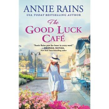 The Good Luck Cafe - (Somerset Lake) by  Annie Rains (Paperback)