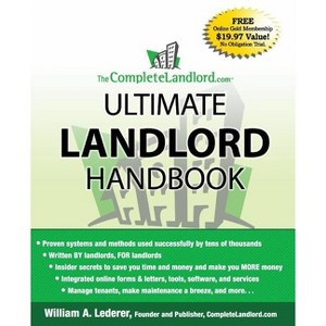The Completelandlord.com Ultimate Landlord Handbook - by  William A Lederer (Paperback) - 1 of 1