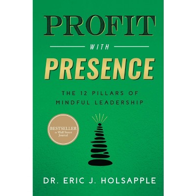 Profit With Presence - By Eric J Holsapple (hardcover) : Target