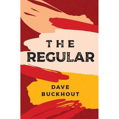 The Regular - by  Dave Buckhout (Paperback)