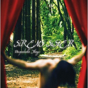 Sirens Sister - Unspeakable Things (CD) - 1 of 1