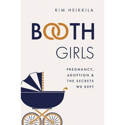 Booth Girls - by  Kim Heikkila (Paperback)