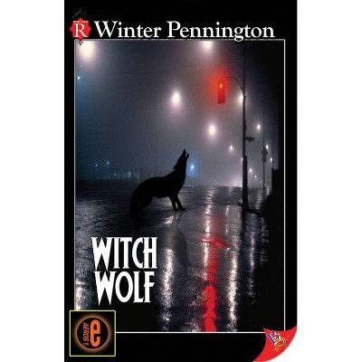 Witch Wolf - (Kassandra Lyall) by  Winter Pennington (Paperback)