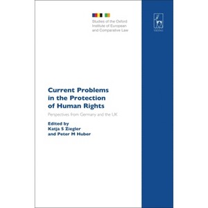 Current Problems in the Protection of Human Rights - (Studies of the Oxford Institute of European and Comparative) by  Katja S Ziegler & Peter Huber - 1 of 1