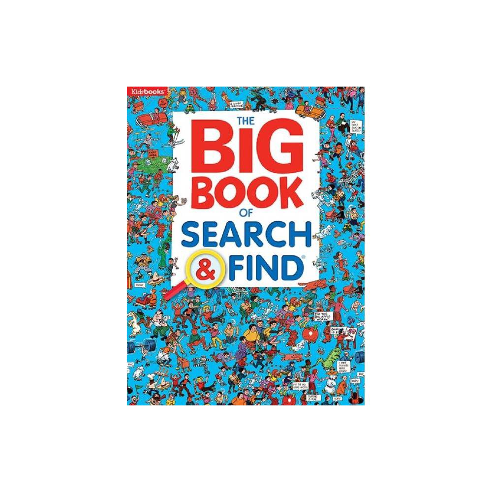 The Big Book of Search & Find - by Kidsbooks Publishing (Paperback)