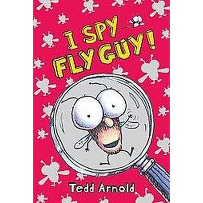 I Spy Fly Guy! ( Fly Guy) (Hardcover) by Tedd Arnold