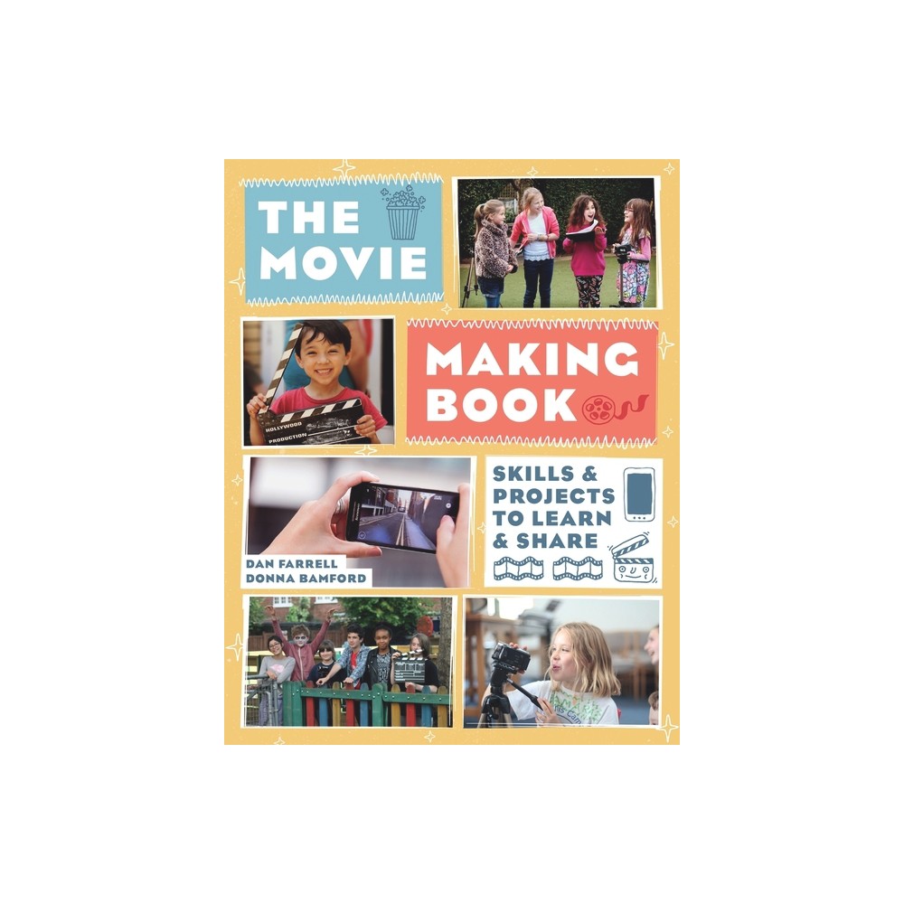 The Movie Making Book - by Dan Farrell & Donna Bamford (Paperback)