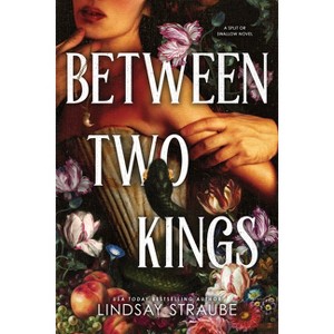 Between Two Kings (Standard Edition) - (Split or Swallow) by  Lindsay Straube (Paperback) - 1 of 1