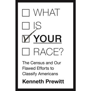 What Is "your" Race? - by  Kenneth Prewitt (Paperback) - 1 of 1
