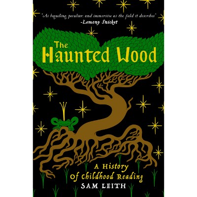 The Haunted Wood - by  Sam Leith (Hardcover)