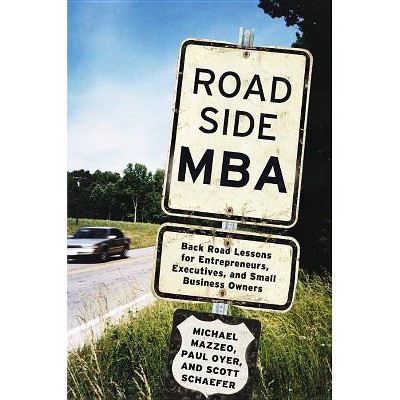 Roadside MBA - by  Michael Mazzeo & Paul Oyer & Scott Schaefer (Hardcover)