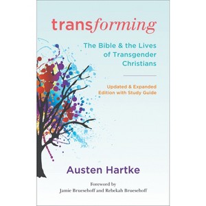 Transforming, Updated and Expanded Edition with Study Guide - by  Austen Hartke (Paperback) - 1 of 1