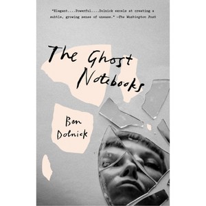 The Ghost Notebooks - by  Ben Dolnick (Paperback) - 1 of 1