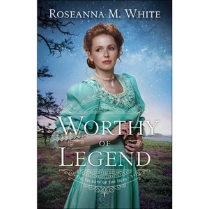 Worthy of Legend - (The Secrets of the Isles) by  Roseanna M White (Paperback) - 1 of 1