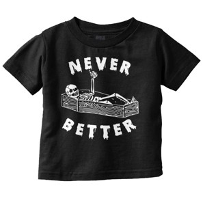 Funny Skeleton Thumbs Up Never Better Toddler Baby Graphic T Shirt Brisco Brands - 1 of 4
