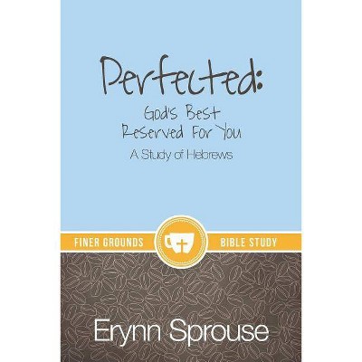 Perfected - (Finer Grounds) by  Erynn Sprouse (Paperback)