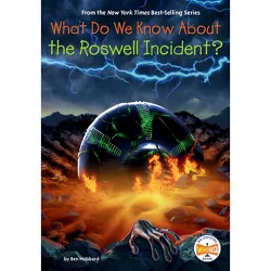 What Do We Know about the Roswell Incident? - (What Do We Know About?) by  Ben Hubbard & Who Hq (Paperback)