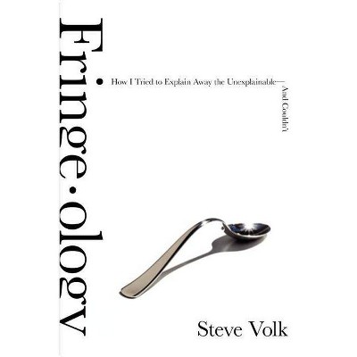 Fringe-Ology - by  Steve Volk (Paperback)