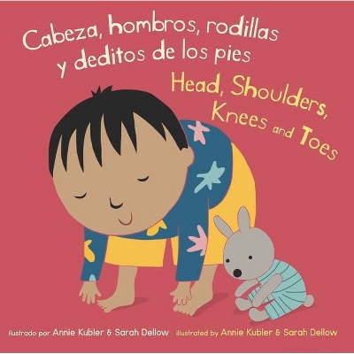 Cabeza, Hombros, Rodillas Y Deditos de Los Pies/Head, Shoulders, Knees and Toes - by Annie Kubler )