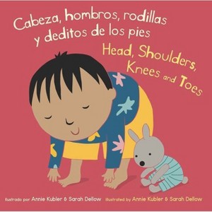 Cabeza, Hombros, Rodillas Y Deditos de Los Pies/Head, Shoulders, Knees and Toes - by Annie Kubler (Baby Rhyme Time (Spanish/English)) (Board Book) - 1 of 1