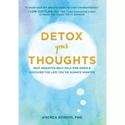 Detox Your Thoughts - by Andrea Bonior