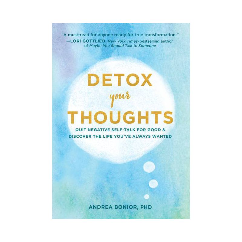Detox Your Thoughts - by Andrea Bonior, 1 of 2