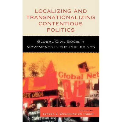 Localizing and Transnationalizing Contentious Politics - (Hardcover)