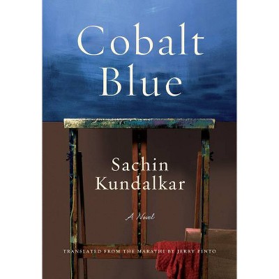 Cobalt Blue - by  Sachin Kundalkar (Hardcover)