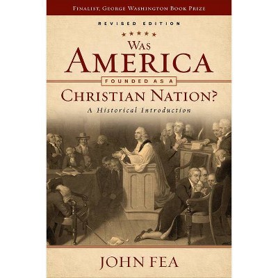 Was America Founded as a Christian Nation? - by  John Fea (Paperback)