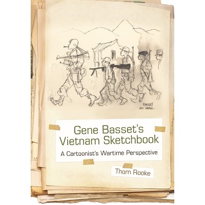 Gene Basset's Vietnam Sketchbook - by  Thom Rooke (Paperback)