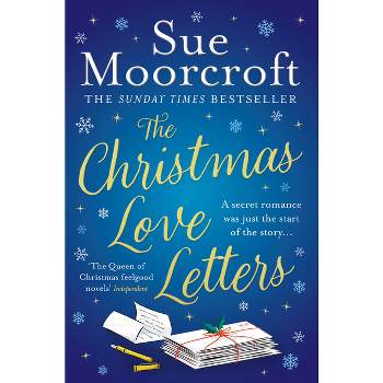 The Christmas Love Letters - by  Sue Moorcroft (Paperback)