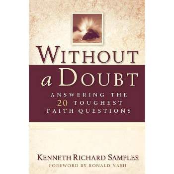 Without a Doubt - (Reasons to Believe) by  Kenneth Richard Samples (Paperback)