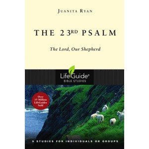 The 23rd Psalm - (Lifeguide Bible Studies) by  Juanita Ryan (Paperback) - 1 of 1