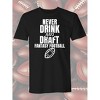 Fantasy Football League Men's Never Drink and Draft Humorous Adult T-Shirt Black - 3 of 3