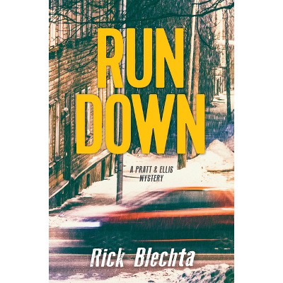 Rundown - (Pratt & Ellis Mystery) by  Rick Blechta (Paperback)