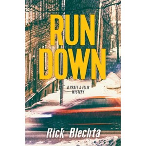 Rundown - (Pratt & Ellis Mystery) by  Rick Blechta (Paperback) - 1 of 1