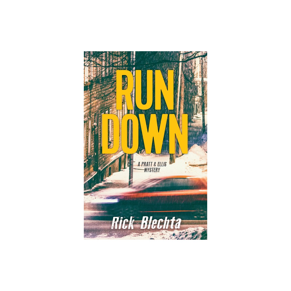 Rundown - (Pratt & Ellis Mystery) by Rick Blechta (Paperback)