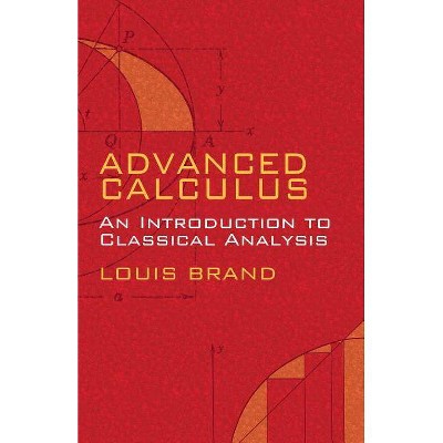 Advanced Calculus - (Dover Books on Mathematics) by  Louis Brand (Paperback)