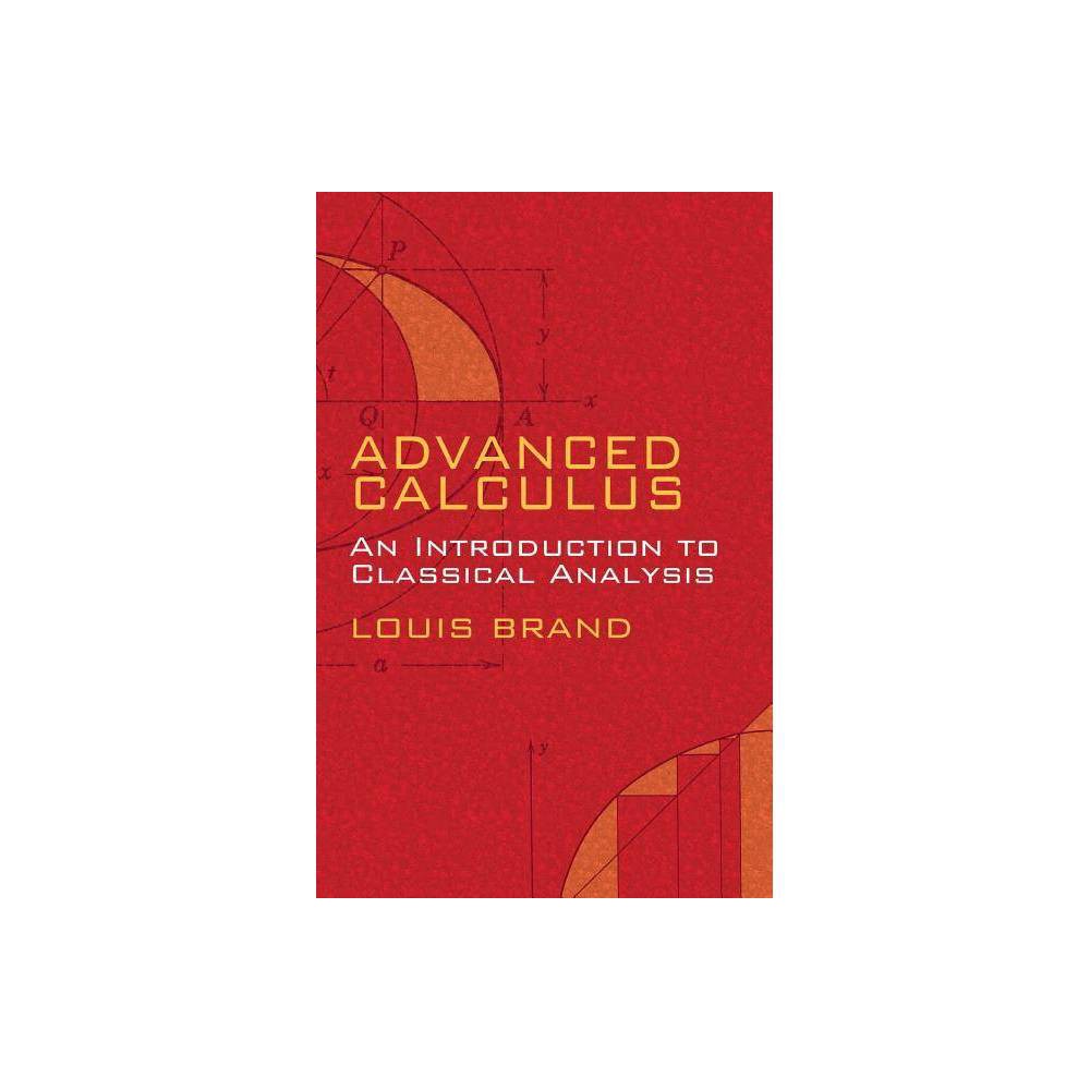 Advanced Calculus - (Dover Books on Mathematics) by Louis Brand (Paperback)