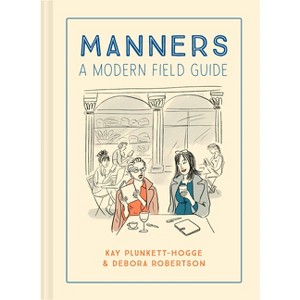 Manners - by  Kay Plunkett-Hogge & Debora Robertson (Hardcover) - 1 of 1