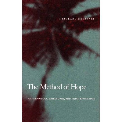 The Method of Hope - by  Hirokazu Miyazaki (Paperback)