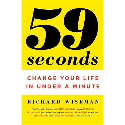 59 Seconds - by  Richard Wiseman (Paperback)