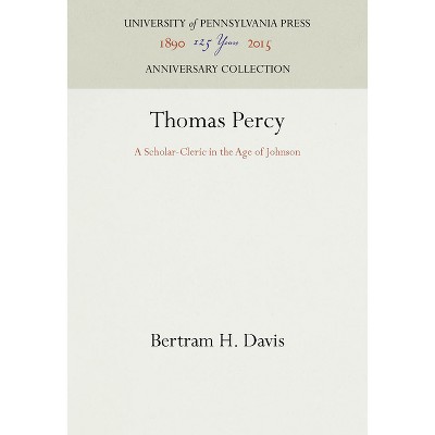Thomas Percy - (Anniversary Collection) by  Bertram H Davis (Hardcover)