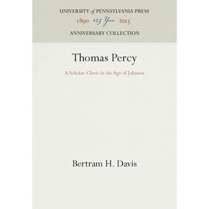 Thomas Percy - (Anniversary Collection) by  Bertram H Davis (Hardcover) - 1 of 1